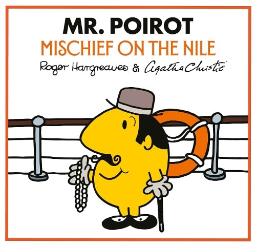 Mr. Poirot: Mystery on the Nile - Mr Men Little Miss Agatha Christie Mysteries Roger Hargreaves, Adam Hargreaves 9780008740948 book cover