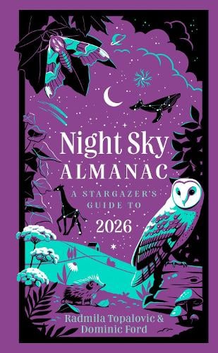 Night Sky Almanac 2026: A Stargazers Guide Radmila Topalovic, Dominic Ford, Royal Observatory Greenwich, Collins Astronomy 9780008747824 book cover
