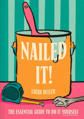 Nailed It!: The Essential Guide to Do it Yourself Laura Deller 9780008748548 book cover