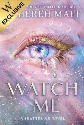 Watch Me: Exclusive Edition - Shatter Me: The New Republic Book 1 Tahereh Mafi 9780008761998 book cover