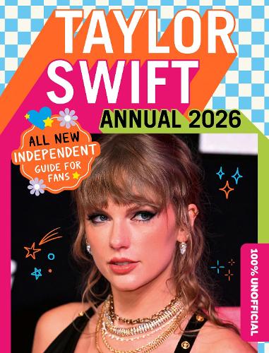 100% Unofficial Taylor Swift Annual 2026 100 Unofficial, Farshore, Ben Wilson 9780008773021 book cover