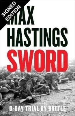 Sword: D-Day  Trial by Battle: Signed Edition Max Hastings 9780008778682 book cover
