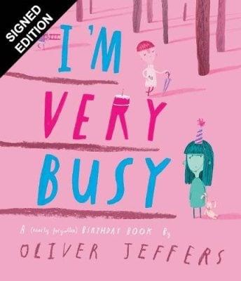 Im Very Busy: A (Nearly Forgotten) Birthday Book: Signed Edition Oliver Jeffers 9780008780654 book cover