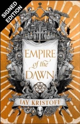 Empire of the Dawn: Signed Edition - Empire of the Vampire Book 3 Jay Kristoff 9780008781576 book cover
