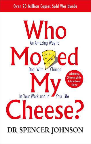 Who Moved My Cheese Spencer Johnson 9780091816971 book cover