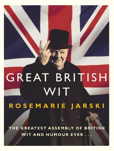 Great British Wit Rosemarie Jarski 9780091906313 book cover