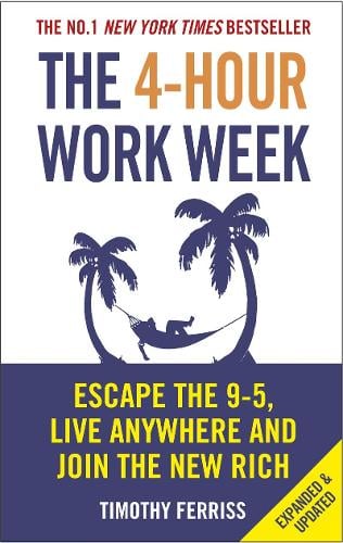 The 4-Hour Work Week: Escape the 9-5, Live Anywhere and Join the New Rich Timothy Ferriss 9780091929114 book cover