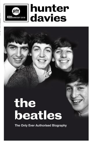 The Beatles: The Authorised Biography Hunter Davies 9780091930516 book cover