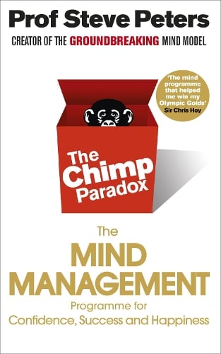 The Chimp Paradox: The Acclaimed Mind Management Programme to Help You Achieve Success, Confidence and Happiness Prof Steve Peters 9780091935580 book cover