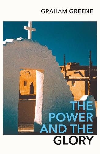 The Power and the Glory Graham Greene, John Updike 9780099286097 book cover