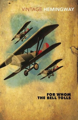 For Whom the Bell Tolls Ernest Hemingway 9780099289821 book cover