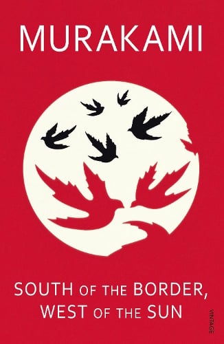 South of the Border, West of the Sun Haruki Murakami 9780099448570 book cover
