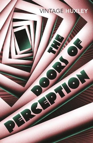 The Doors of Perception: And Heaven and Hell Aldous Huxley, J. G. Ballard 9780099458203 book cover