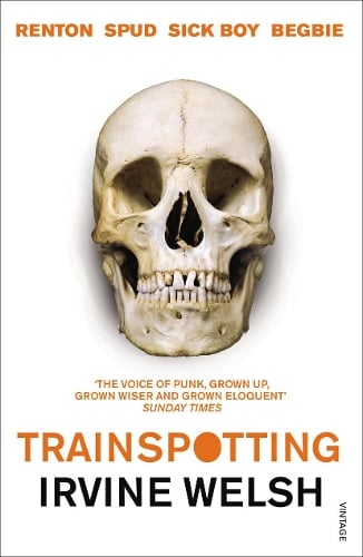 Trainspotting - The Trainspotting Novels Irvine Welsh 9780099465898 book cover