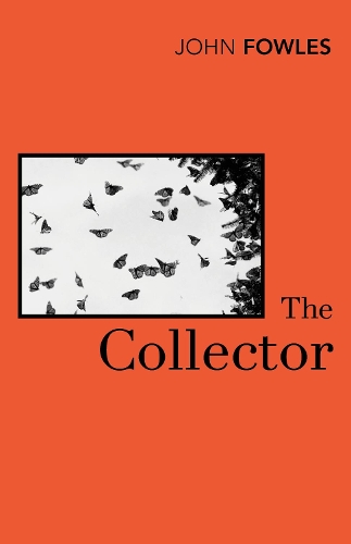 The Collector John Fowles, Evie Wyld 9780099470472 book cover