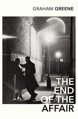 The End of the Affair Graham Greene, Monica Ali 9780099478447 book cover