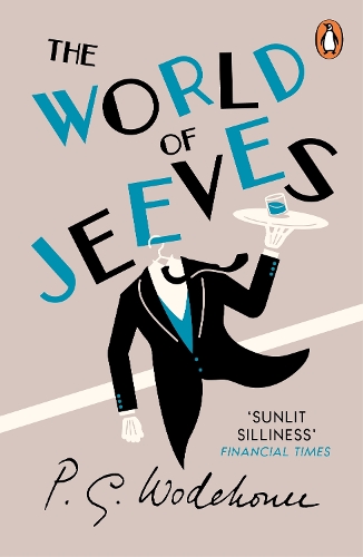 The World of Jeeves: (Jeeves & Wooster) - Jeeves & Wooster P.G. Wodehouse 9780099514237 book cover