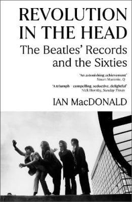 Revolution in the Head: The Beatles Records and the Sixties Ian MacDonald 9780099526797 book cover