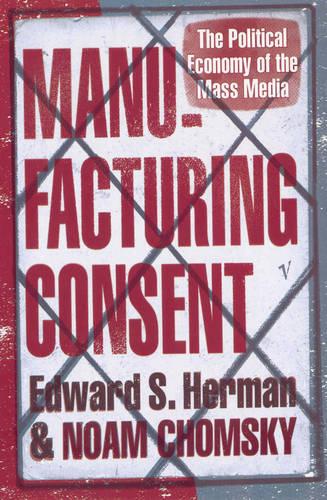Manufacturing Consent: The Political Economy of the Mass Media Edward S Herman, Noam Chomsky 9780099533115 book cover