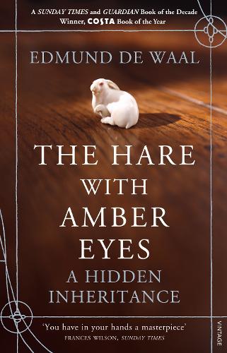 The Hare With Amber Eyes Edmund de Waal 9780099539551 book cover