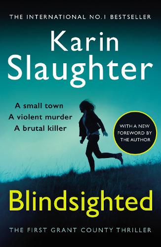 Blindsighted - Grant County 1 Karin Slaughter 9780099553052 book cover