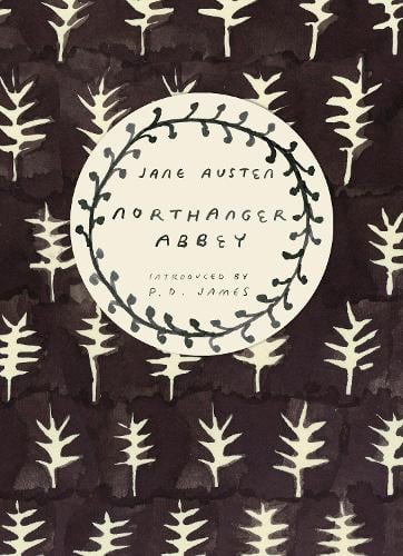 Northanger Abbey (Vintage Classics Austen Series) - Vintage Classics Austen Series Jane Austen, PD James 9780099589297 book cover