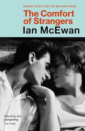 The Comfort of Strangers Ian McEwan 9780099754916 book cover