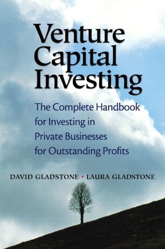 Venture Capital Investing:  The Complete Handbook for Investing in Private Businesses for Outstanding Profits David Gladstone, Laura Gladstone 9780131018853 book cover
