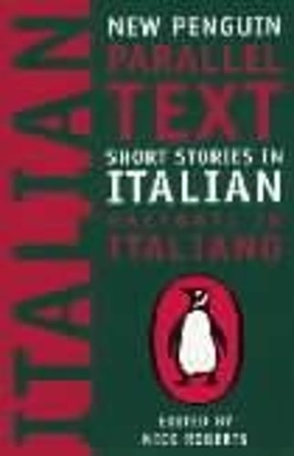 Short Stories in Italian: New Penguin Parallel Texts Nick Roberts 9780140265408 book cover