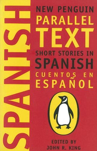 Short Stories in Spanish: New Penguin Parallel Texts John King 9780140265415 book cover