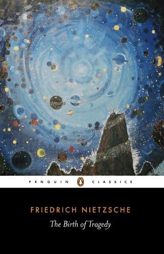 The Birth of Tragedy: Out of the Spirit of Music Friedrich Nietzsche, Michael Tanner, Shaun Whiteside 9780140433395 book cover