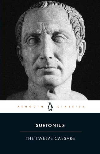 The Twelve Caesars Robert Graves, Suetonius, James Rives 9780140455168 book cover