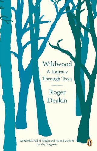 Wildwood: A Journey Through Trees Roger Deakin 9780141010014 book cover