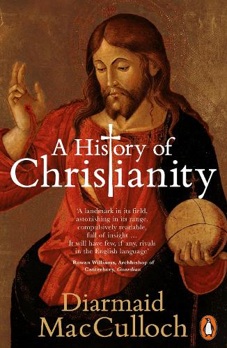 A History of Christianity: The First Three Thousand Years Diarmaid MacCulloch 9780141021898 book cover