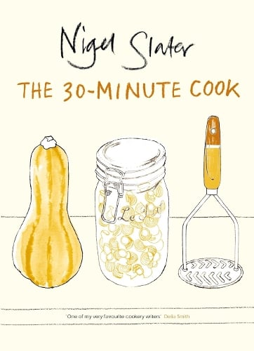 The 30-Minute Cook Nigel Slater 9780141029528 book cover