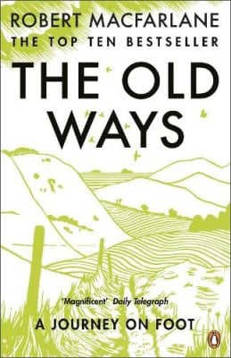 The Old Ways: A Journey on Foot Robert Macfarlane 9780141030586 book cover