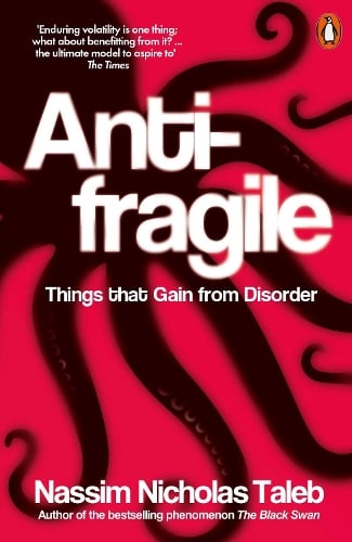 Antifragile: Things that Gain from Disorder Nassim Nicholas Taleb 9780141038223 book cover