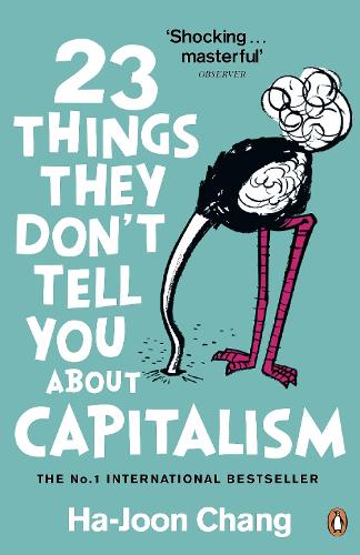 23 Things They Don't Tell You About Capitalism Ha-Joon Chang 9780141047973 book cover