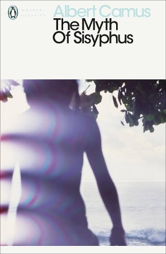 The Myth of Sisyphus - Penguin Modern Classics Albert Camus, Justin O'Brien, James Wood 9780141182001 book cover
