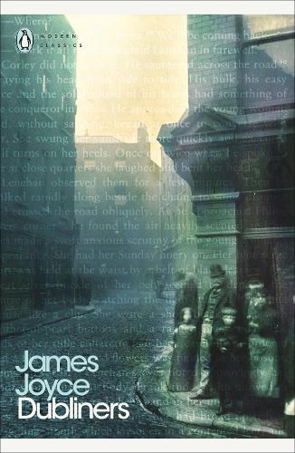 Dubliners - Penguin Modern Classics James Joyce 9780141182452 book cover