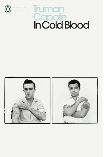 In Cold Blood: A True Account of a Multiple Murder and its Consequences - Penguin Modern Classics Truman Capote 9780141182575 book cover
