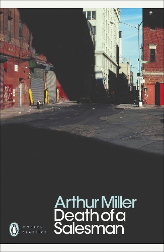 Death of a Salesman: Certain Private Conversations in Two Acts and a Requiem - Penguin Modern Classics Arthur Miller 9780141182742 book cover