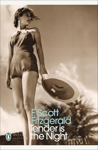 Tender is the Night - Penguin Modern Classics F. Scott Fitzgerald, Sam Taylor-Wood, Michael Nowlin, Goldman Arnold 9780141183596 book cover
