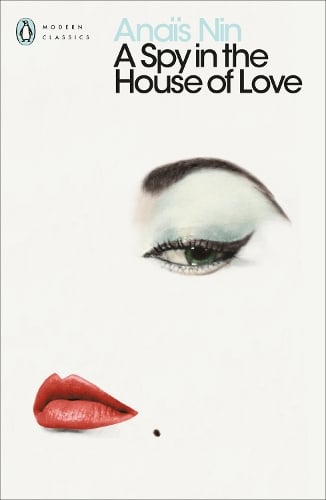 A Spy In The House Of Love - Penguin Modern Classics Anaïs Nin 9780141183718 book cover