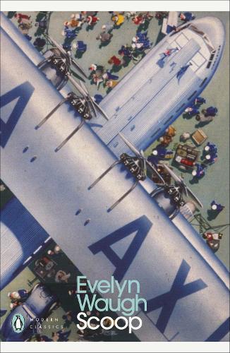 Scoop - Penguin Modern Classics Evelyn Waugh 9780141184029 book cover