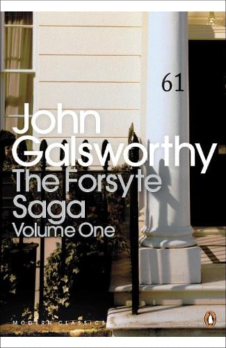 The Forsyte Saga: Volume 1 - Penguin Modern Classics John Galsworthy 9780141184180 book cover