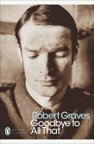 Goodbye to All That - Penguin Modern Classics Robert Graves 9780141184593 book cover