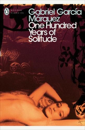 One Hundred Years of Solitude - Penguin Modern Classics Gabriel Garcia Marquez, Gregory Rabassa 9780141184999 book cover