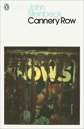 Cannery Row - Penguin Modern Classics John Steinbeck, Susan Shillinglaw 9780141185088 book cover