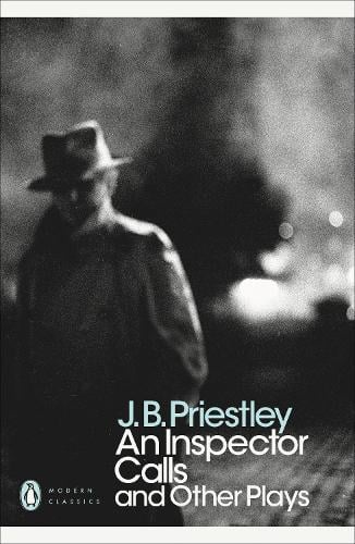 An Inspector Calls and Other Plays - Penguin Modern Classics J B Priestley 9780141185354 book cover